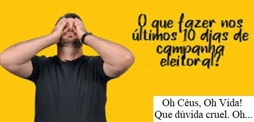 Os riscos fatais da reta final de campanha