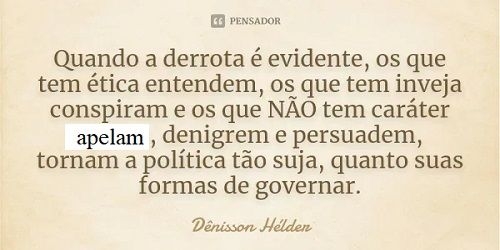 Quando o derrotado culpa o povo pela própria cegueira