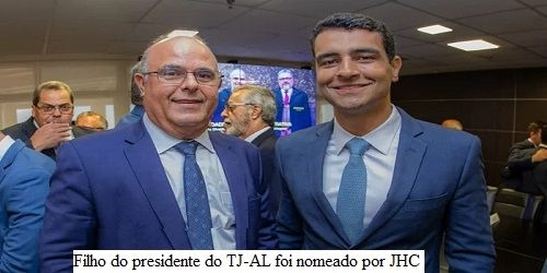Nomeação de filho do presidente do TJ-AL por JHC vira denúncia no CNJ