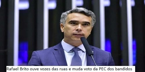 Rafael Brito precisa ser exemplo contra a PEC da Blindagem