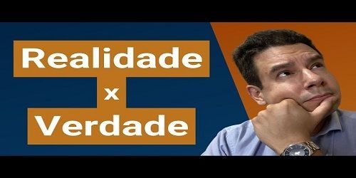 Qual a diferença entre realidade e verdade