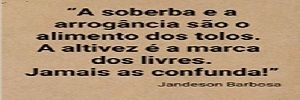 Quando os poderes são ocupados pela soberba e arrogância